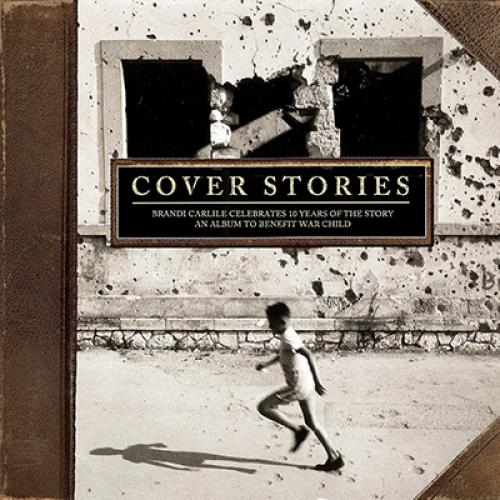 Brandi Carlile - Cover Stories. Brandi Carlile Celebrates 10 Years of the Story (2017)