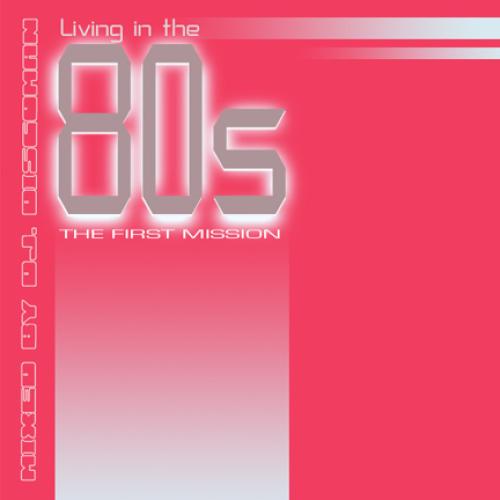 DJ Discoman - Living In The 80s - The First Mission (2009)
