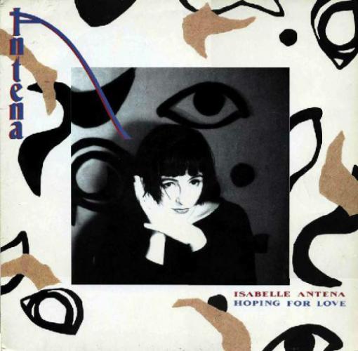 Isabelle Antena - Hoping For Love (1987)
