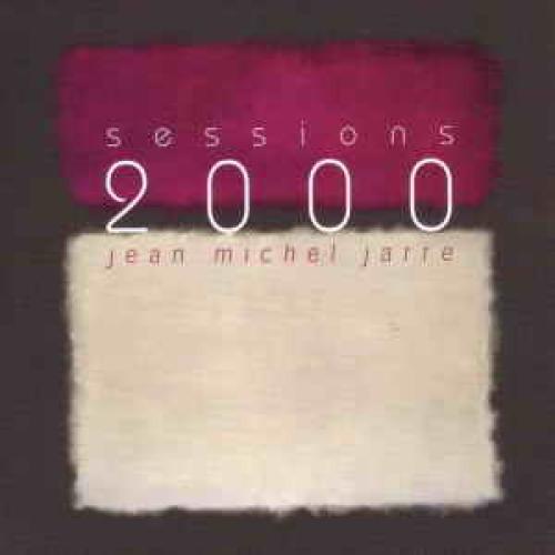 Jean Michel Jarre - Sessions 2000 (2002)