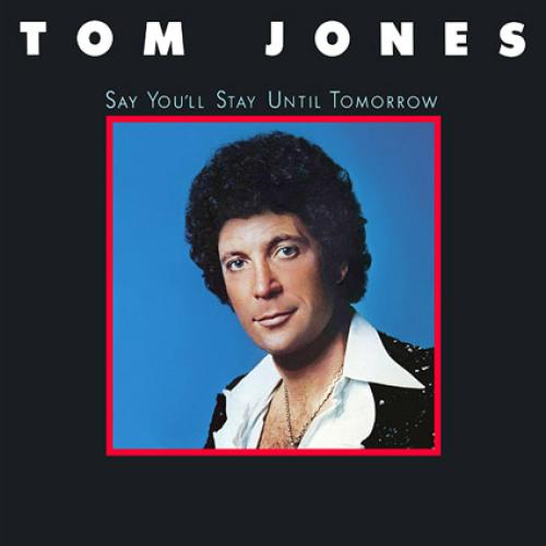 Tom Jones - say you